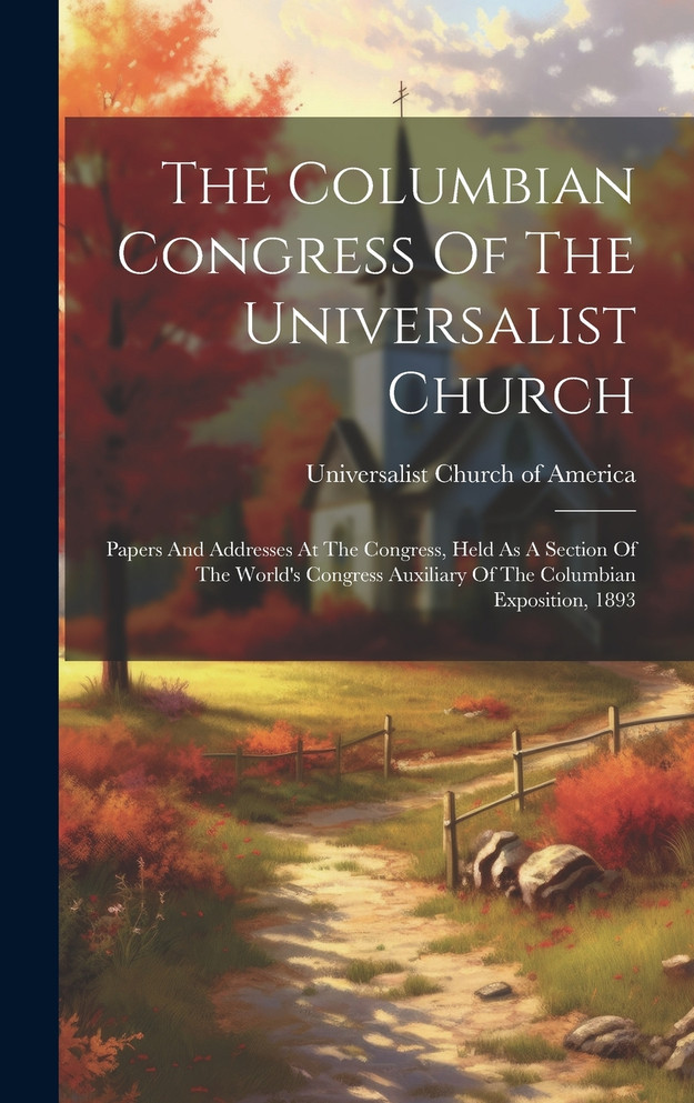 The Columbian Congress Of The Universalist Church