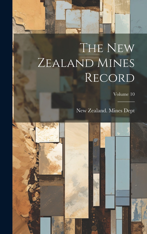 The New Zealand Mines Record; Volume 10