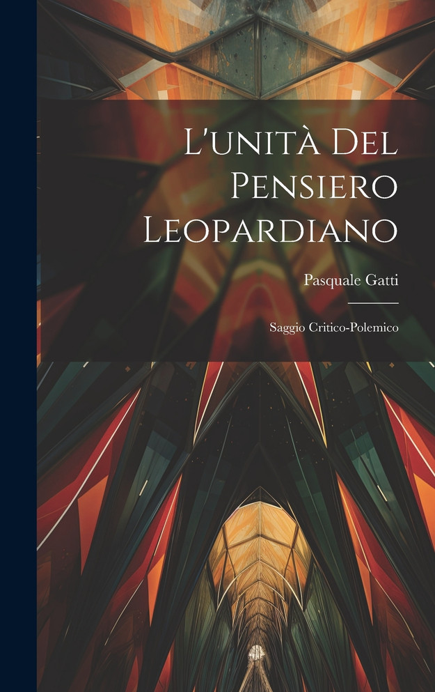 L'unità Del Pensiero Leopardiano