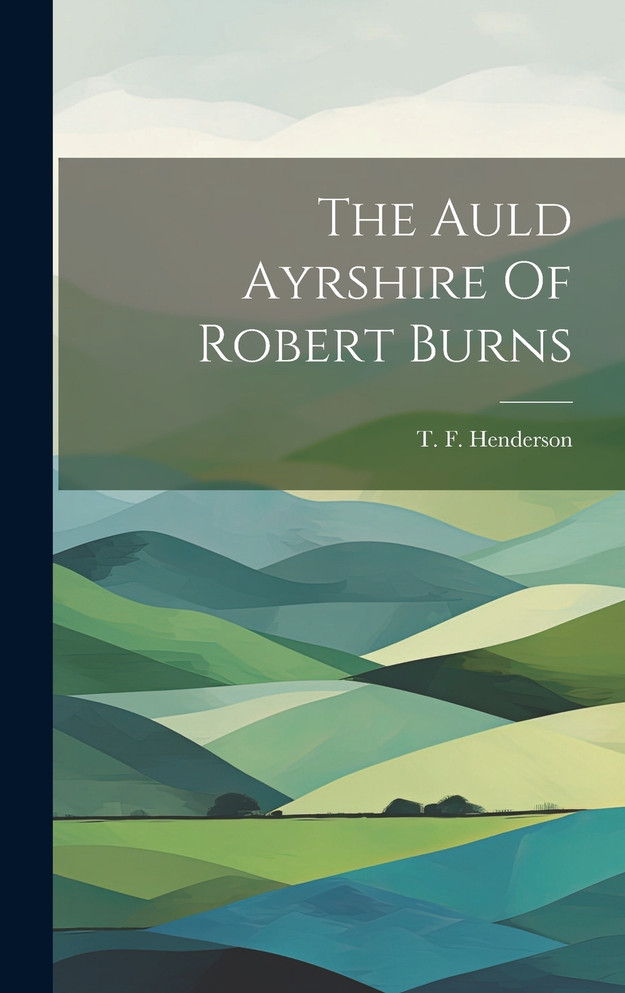 The Auld Ayrshire Of Robert Burns