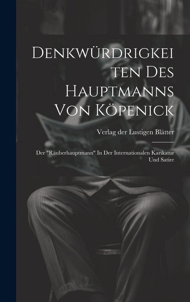 Denkwürdrigkeiten Des Hauptmanns Von Köpenick