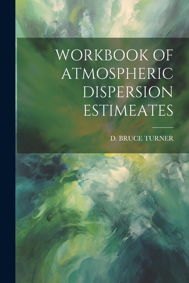WORKBOOK OF ATMOSPHERIC DISPERSION ESTIMEATES