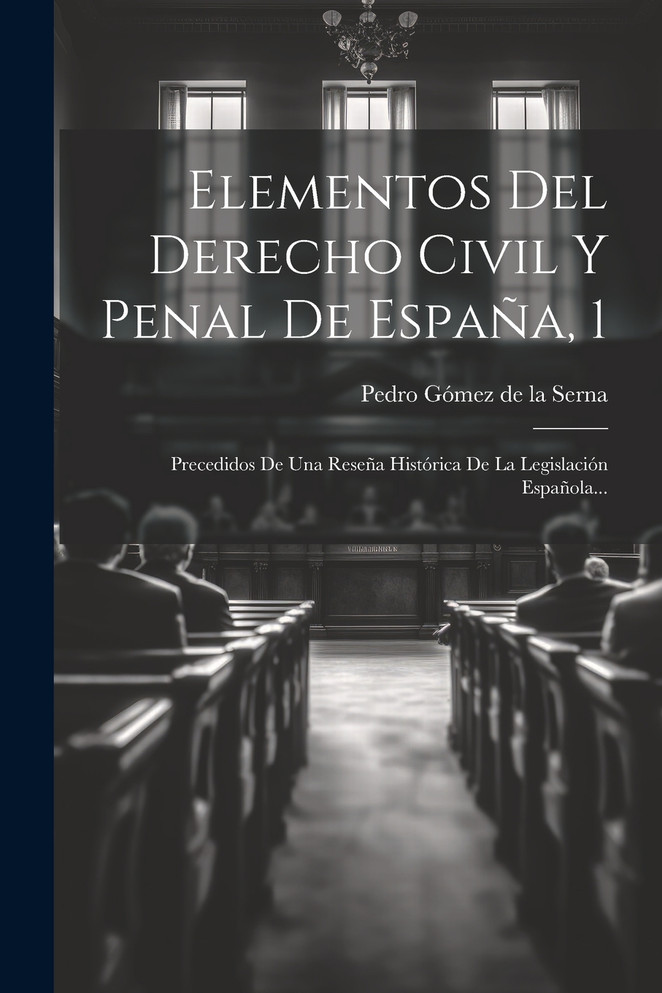 Elementos Del Derecho Civil Y Penal De España, 1