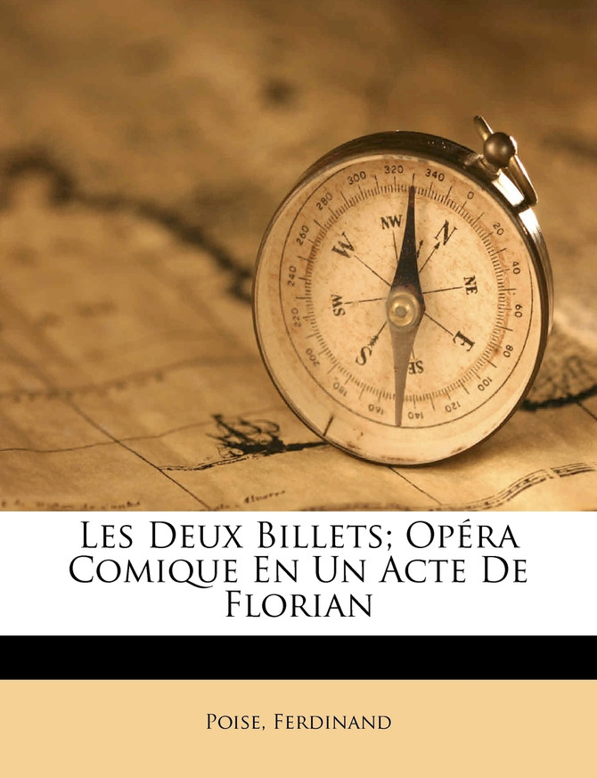 Les deux billets; opéra comique en un acte de Florian