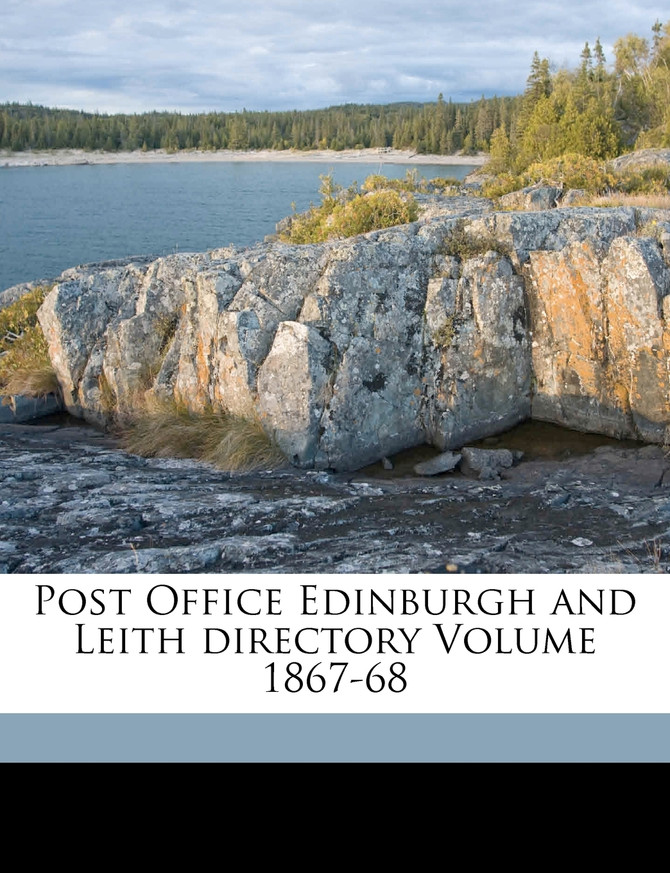 Post Office Edinburgh and Leith directory Volume 1867-68
