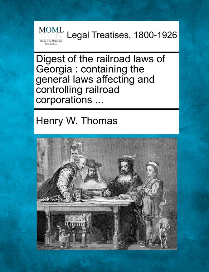 Digest of the railroad laws of Georgia