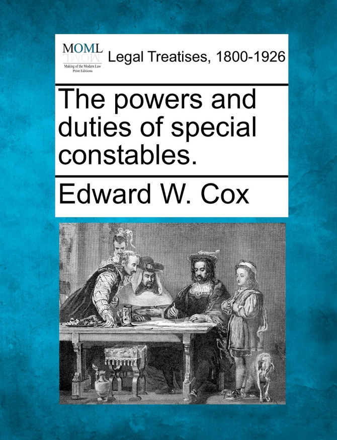 The powers and duties of special constables.