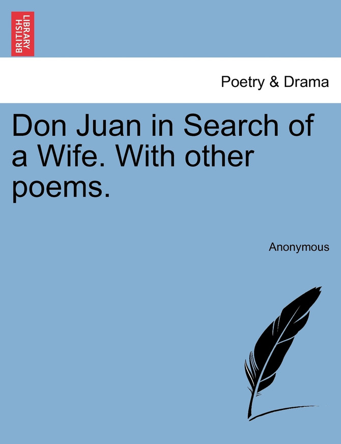 Don Juan in Search of a Wife. With other poems.