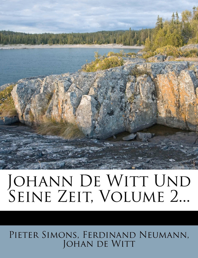 Johann De Witt Und Seine Zeit, Volume 2...