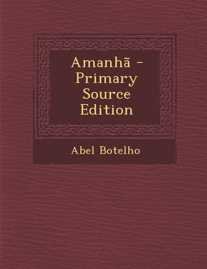 Amanhã - Primary Source Edition