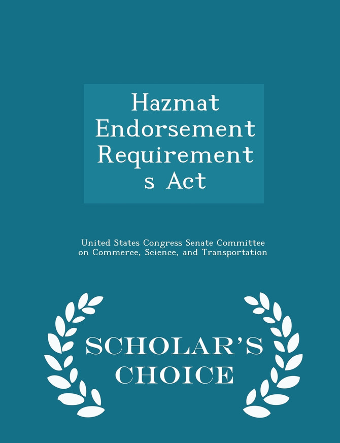 Hazmat Endorsement Requirements Act - Scholar's Choice Edition