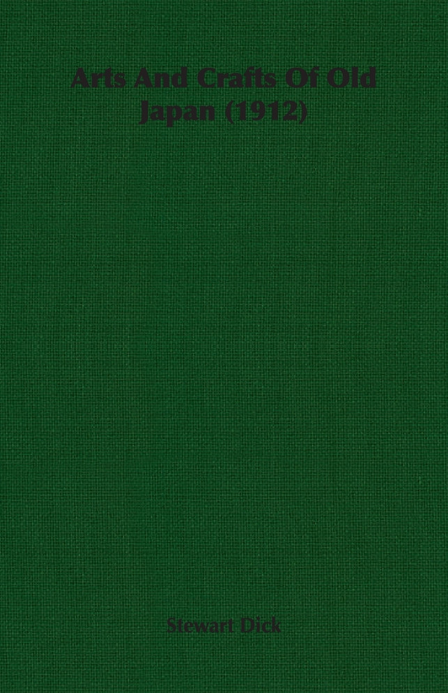 Arts And Crafts Of Old Japan (1912)