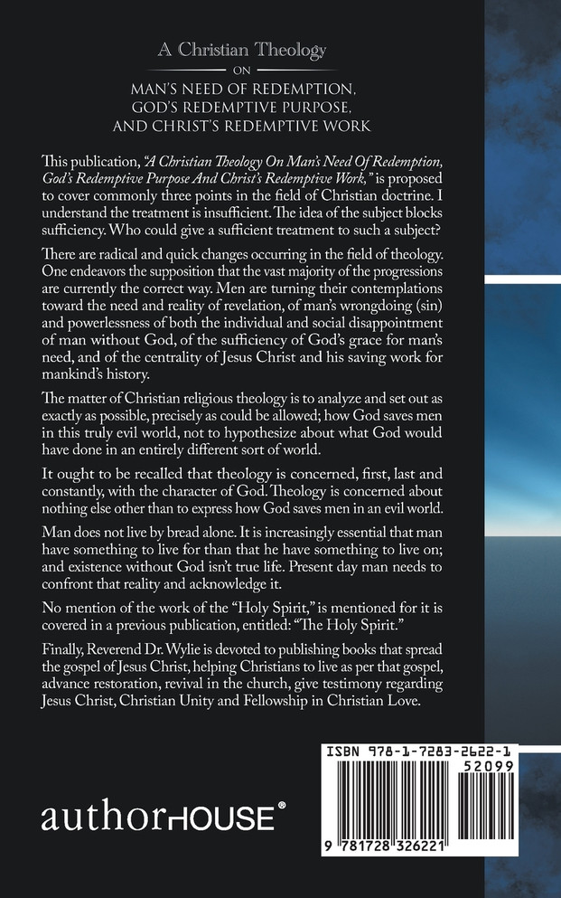 A Christian Theology on Man's Need of Redemption, God's Redemptive Purpose, and Christ's Redemptive Work