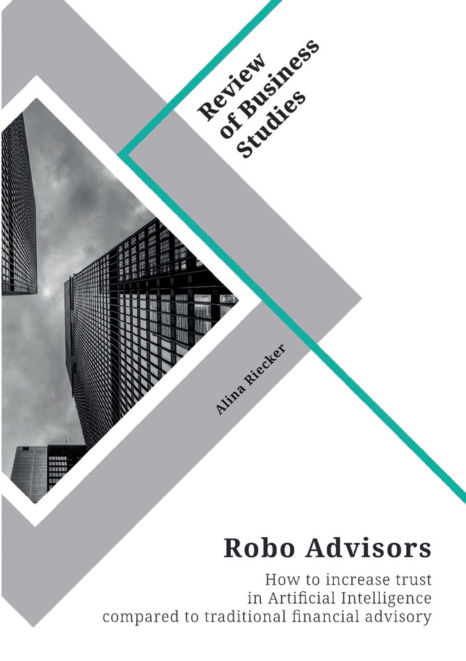 Robo Advisors. How to increase trust in Artificial Intelligence compared to traditional financial advisory