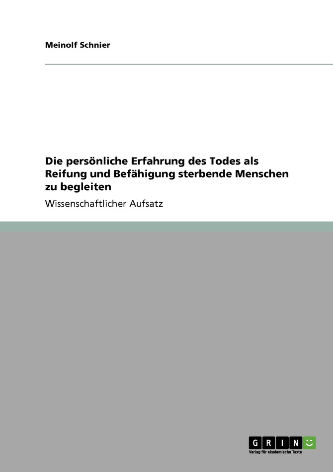 Die persönliche Erfahrung des Todes als Reifung und Befähigung sterbende Menschen zu begleiten