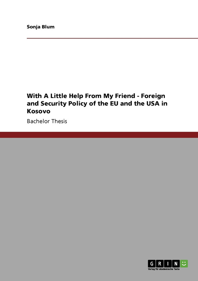 With A Little Help From My Friend - Foreign and Security Policy of the EU and the USA in Kosovo