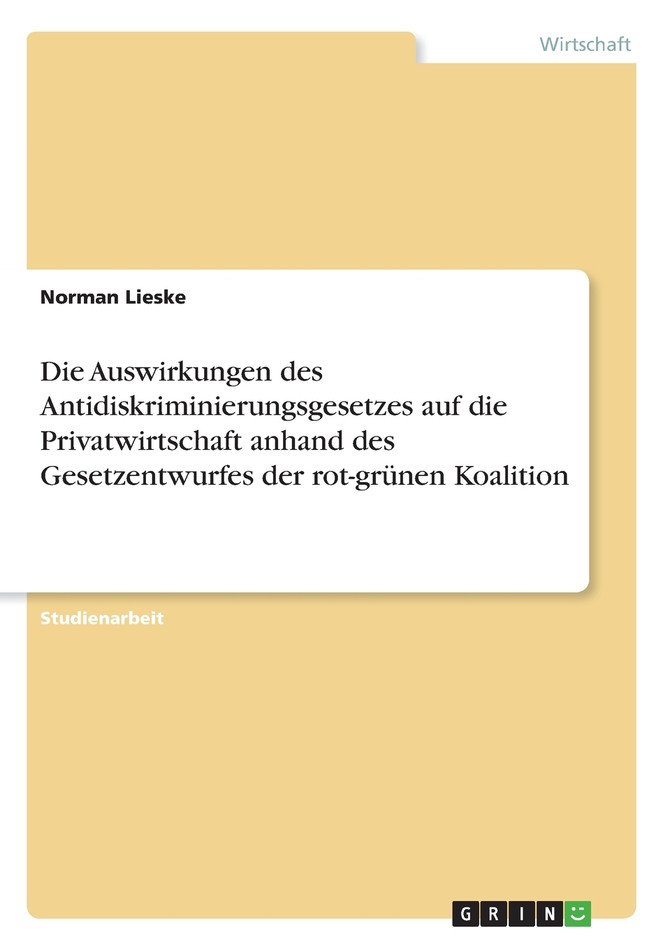 Die Auswirkungen des Antidiskriminierungsgesetzes auf die Privatwirtschaft anhand des Gesetzentwurfes der rot-grünen Koalition