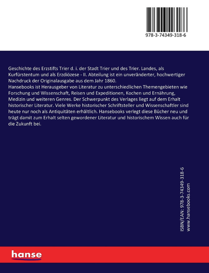 Geschichte des Erzstifts Trier d. i. der Stadt Trier und des Trier. Landes, als Kurfürstentum und als Erzdiözese