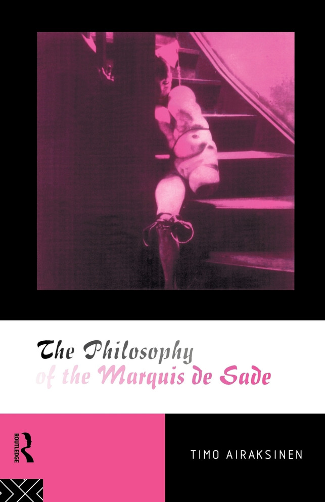 The Philosophy of the Marquis de Sade