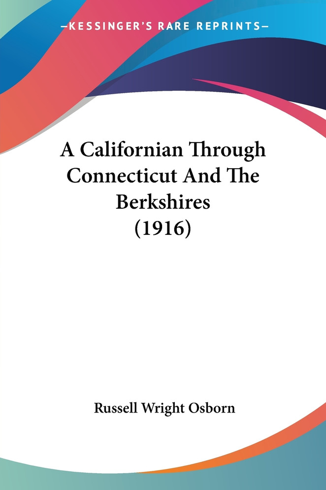 A Californian Through Connecticut And The Berkshires (1916)