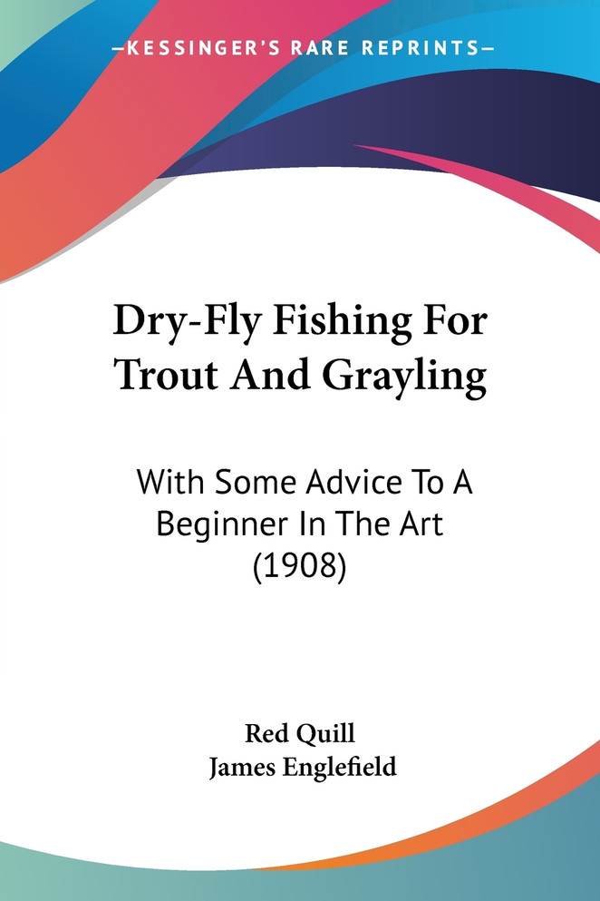 Dry-Fly Fishing For Trout And Grayling