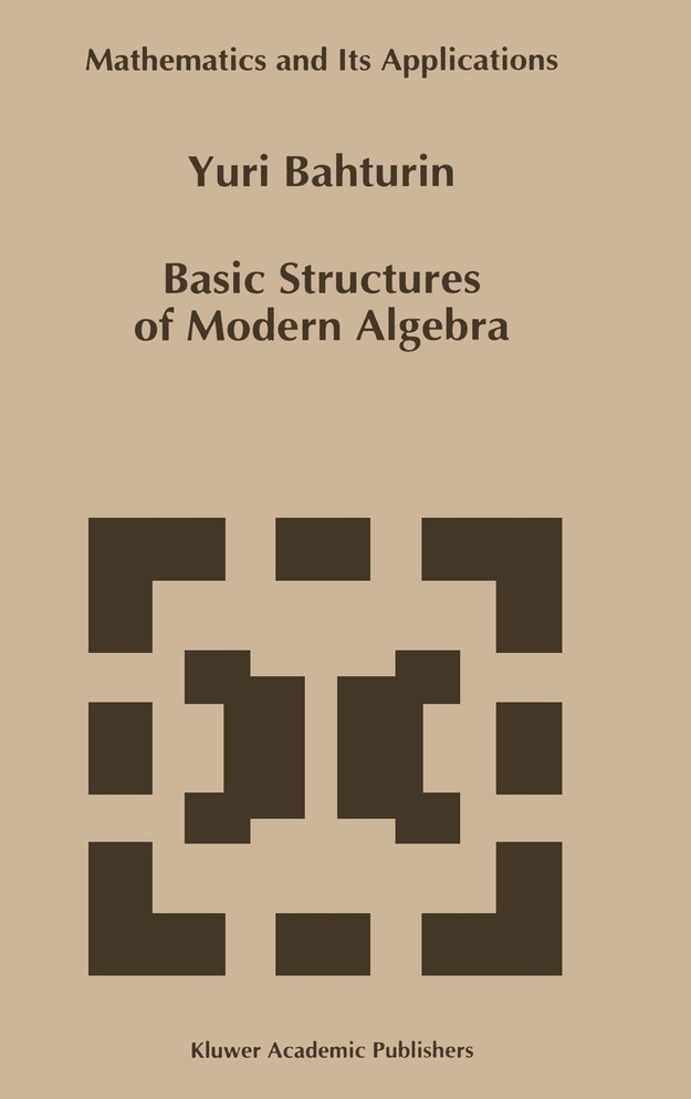 Basic Structures of Modern Algebra
