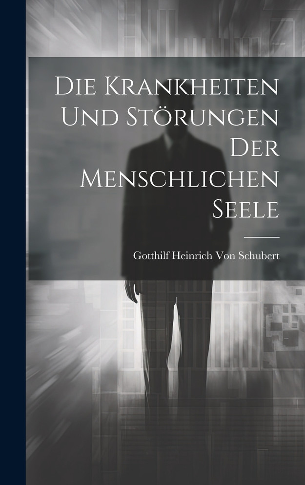 Die Krankheiten und Störungen der menschlichen Seele
