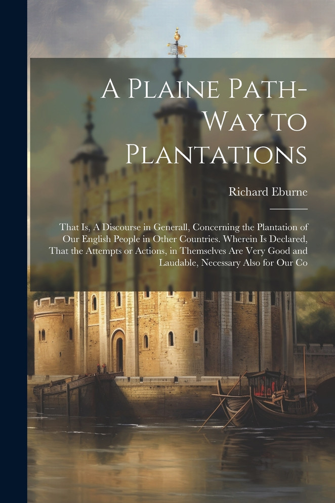 A Plaine Path-way to Plantations