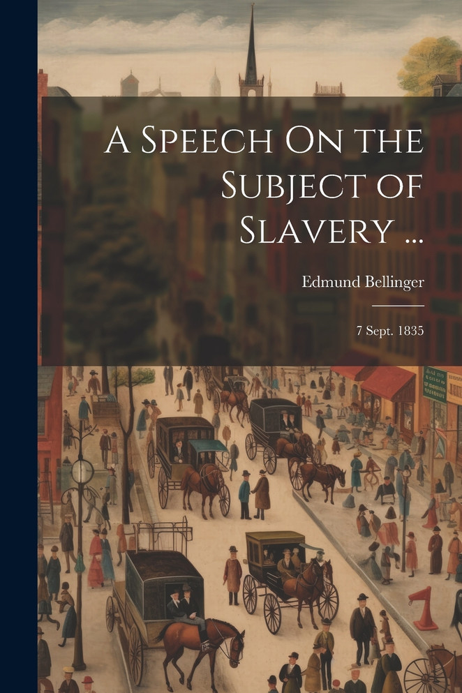 A Speech On the Subject of Slavery ...