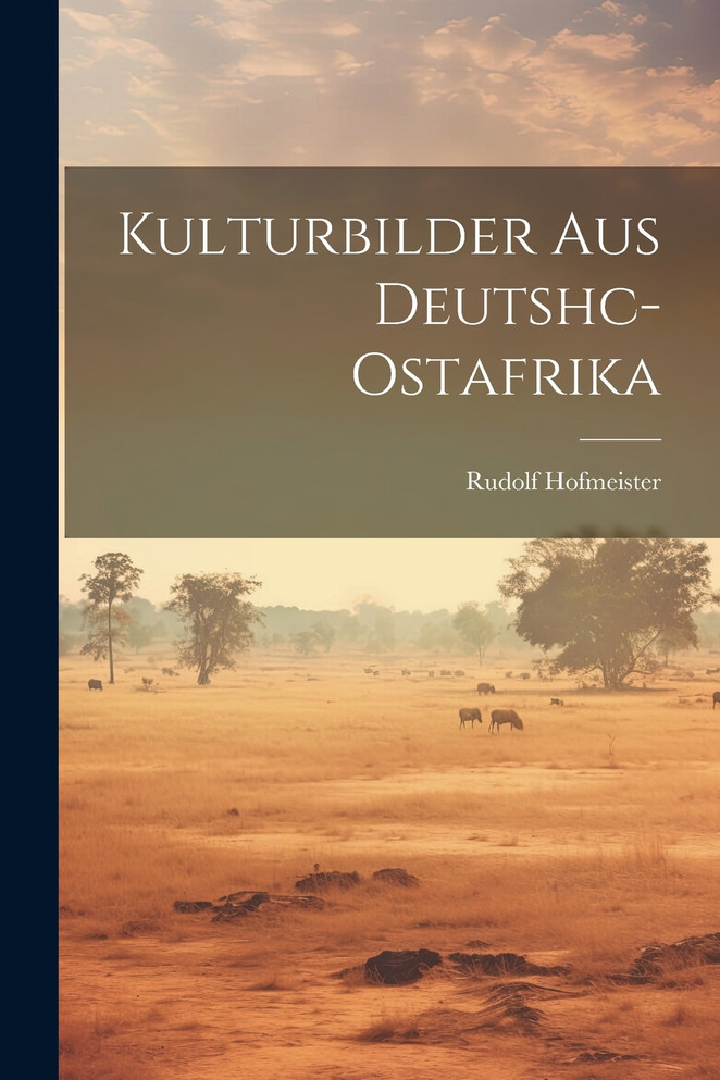 Kulturbilder Aus Deutshc-Ostafrika