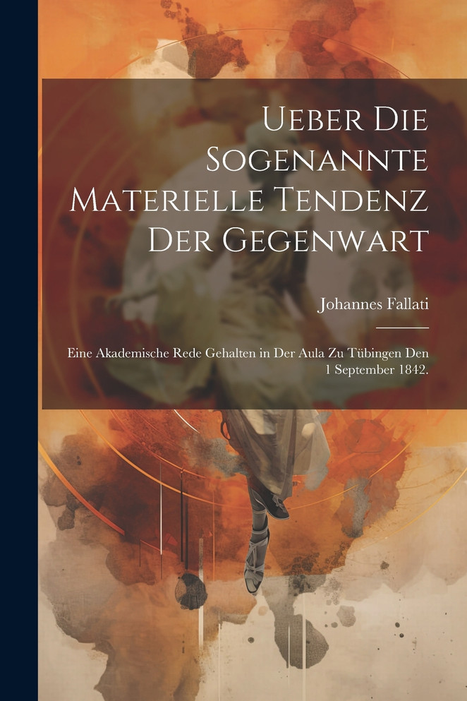 Ueber die sogenannte Materielle Tendenz der Gegenwart
