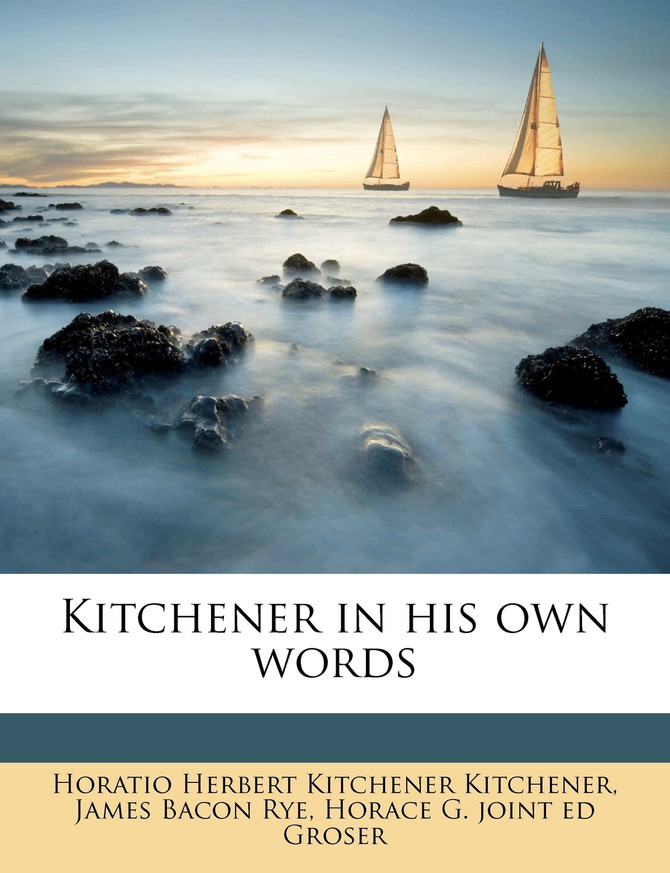 Kitchener in his own words