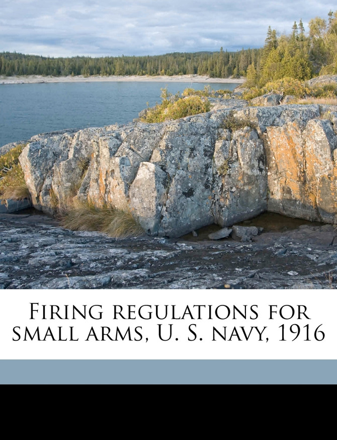 Firing regulations for small arms, U. S. navy, 1916