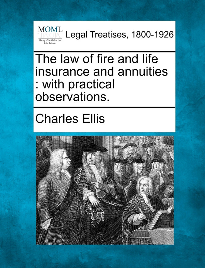The law of fire and life insurance and annuities