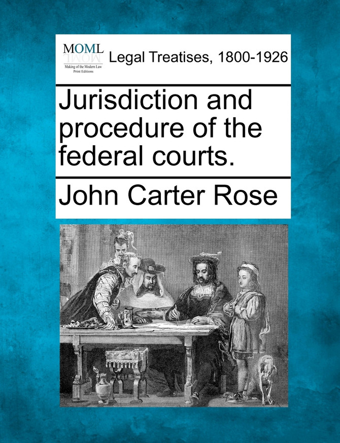 Jurisdiction and procedure of the federal courts.