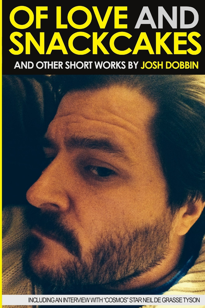 Of Love And Snackcakes And Other Short Works