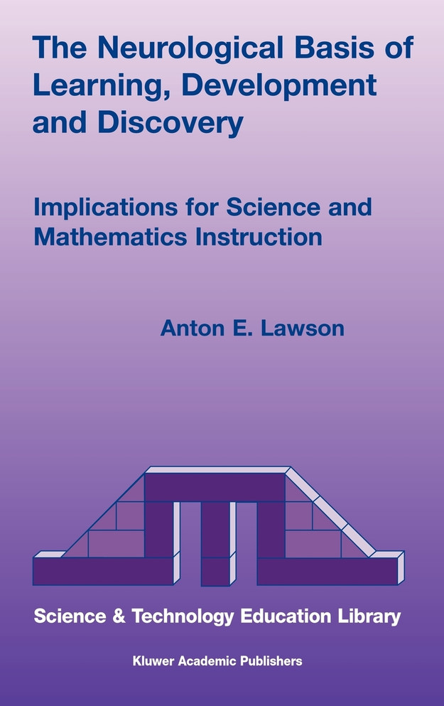 The Neurological Basis of Learning, Development and Discovery
