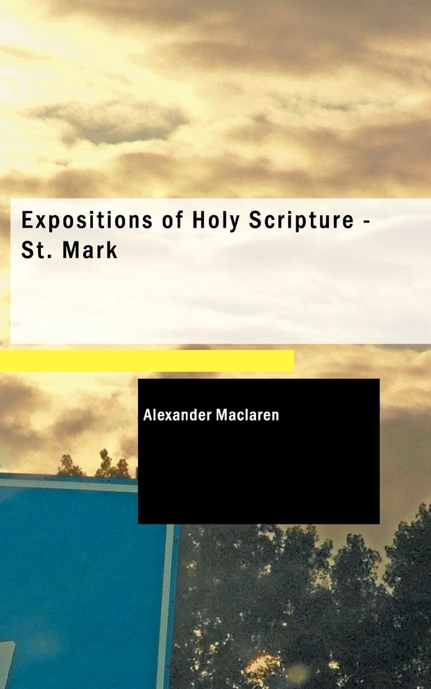 Expositions of Holy Scripture - St. Mark