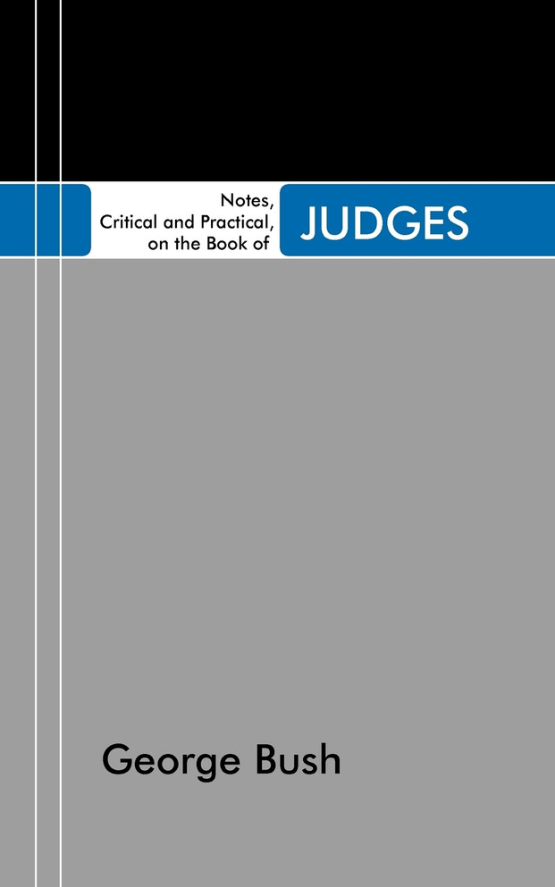 Notes, Critical and Practical, on the Book of Judges