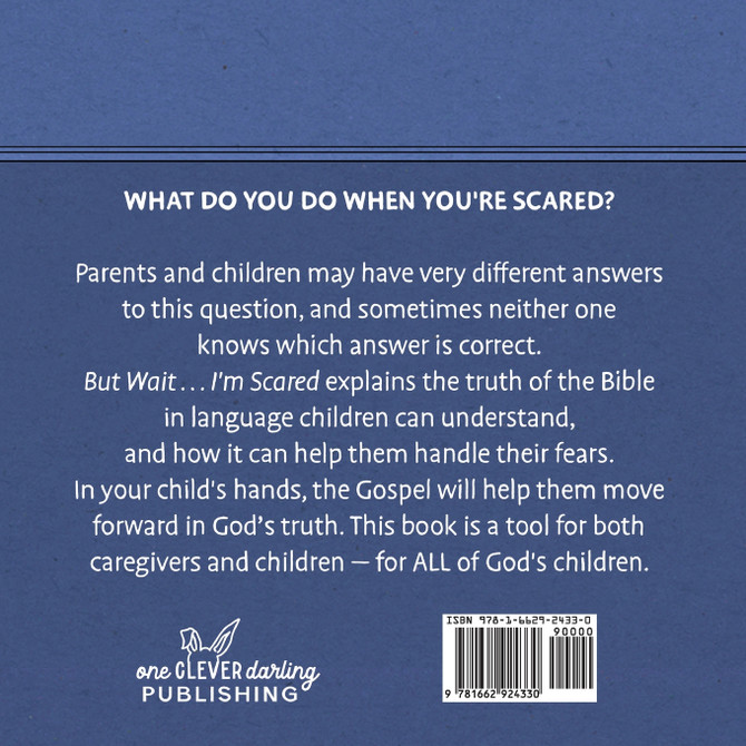 But Wait . . . I'm Scared!