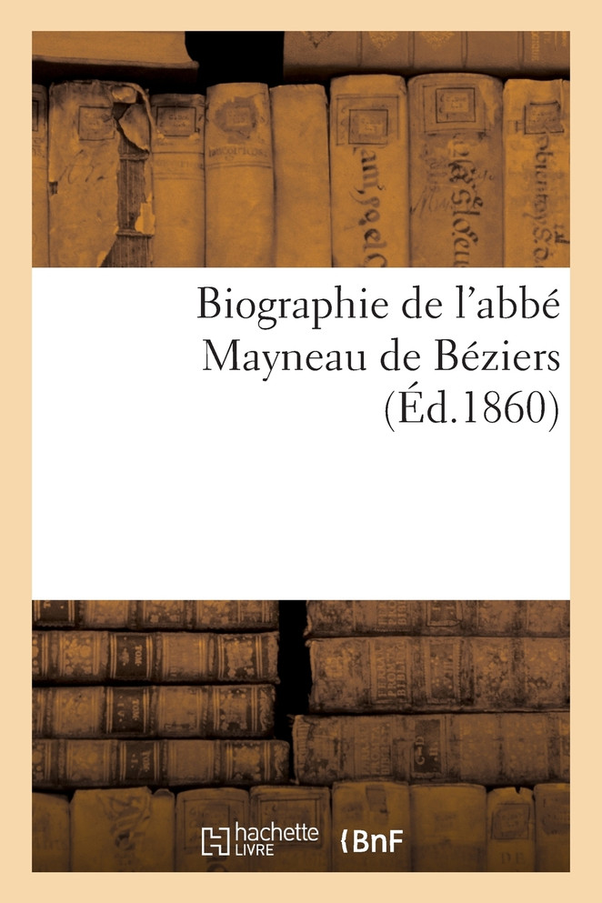 Biographie de l'abbé Mayneau de Béziers