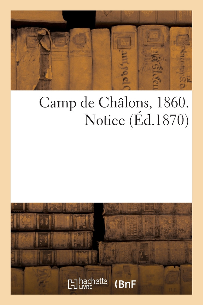 Camp de Châlons, 1860. Notice
