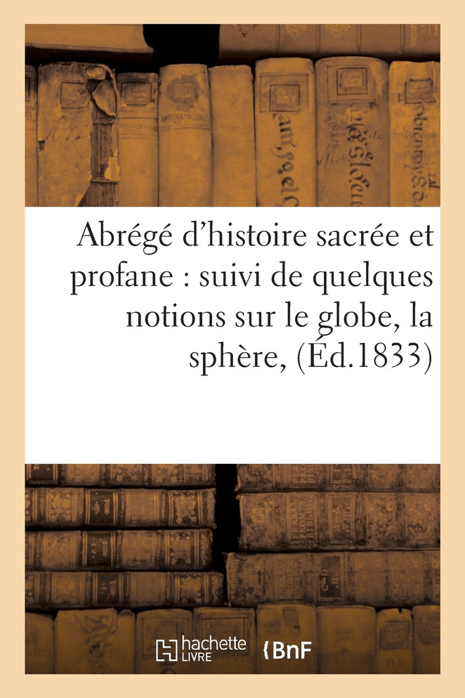 Abrégé d'histoire sacrée et profane