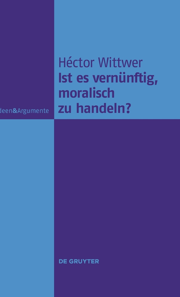 Ist es vernünftig, moralisch zu handeln?