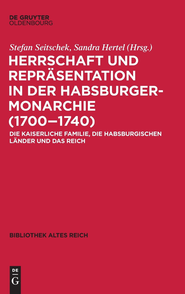 Herrschaft und Repräsentation in der Habsburgermonarchie (1700-1740)