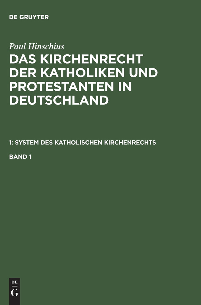 Das Kirchenrecht der Katholiken und Protestanten in Deutschland, Band 1
