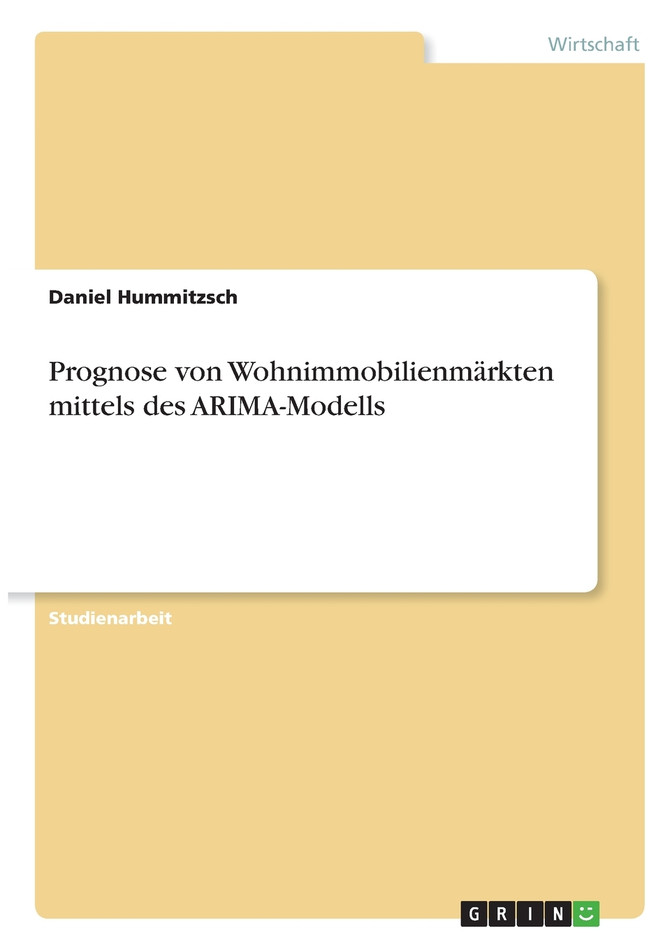 Prognose von Wohnimmobilienmärkten mittels des ARIMA-Modells