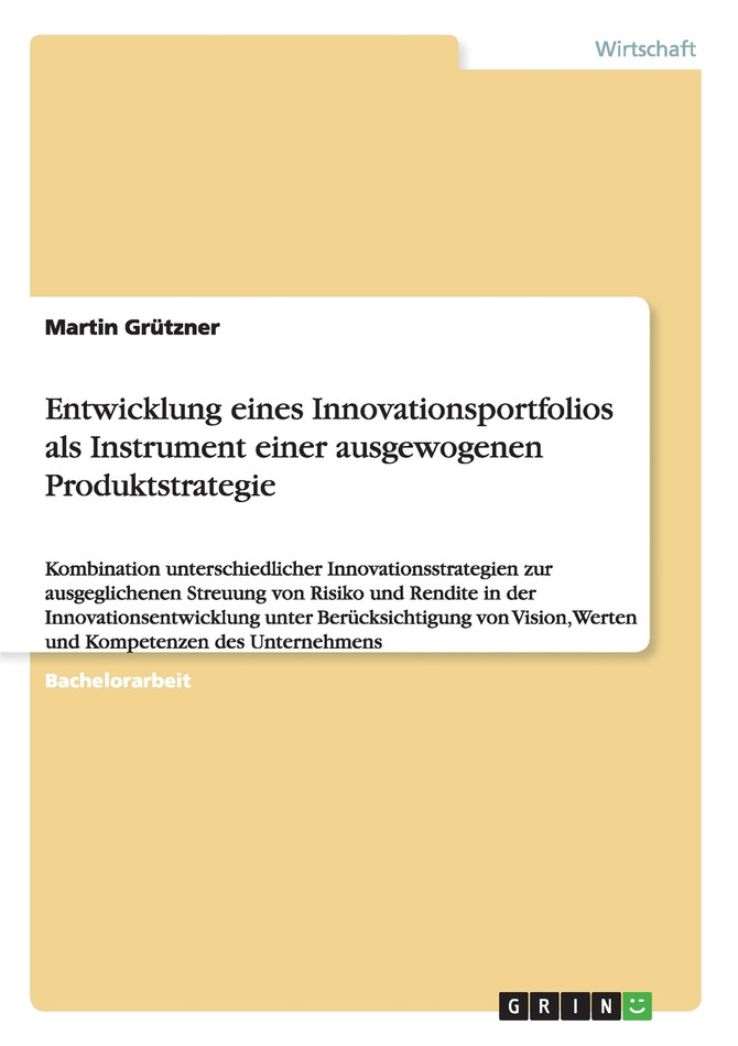 Entwicklung eines Innovationsportfolios als Instrument einer ausgewogenen Produktstrategie
