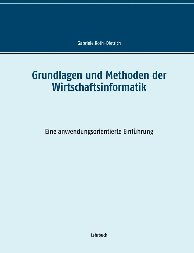 Grundlagen und Methoden der Wirtschaftsinformatik