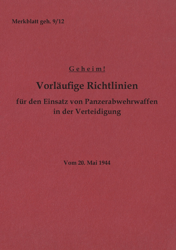 Merkblatt geh. 9/12 Vorläufige Richtlinien für den Einsatz von Panzerabwehrwaffen in der Verteidigung